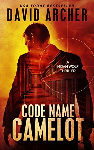 Book Cover Art Work for the book titled: Code Name Camelot - An Action Thriller Novel (A Noah Wolf Novel