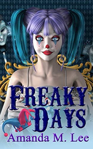 Book Cover Art Work for the book titled: Freaky Days (A Mystic Caravan Mystery Book 1)
