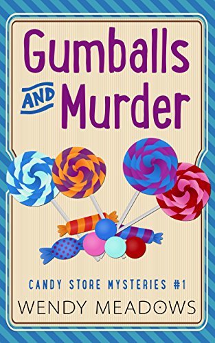 Book Cover Art Work for the book titled: Gumballs and Murder (Candy Store Mysteries Book 1)