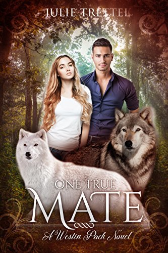 Book Cover Art Work for the book titled: One True Mate (Westin Pack Book 1)
