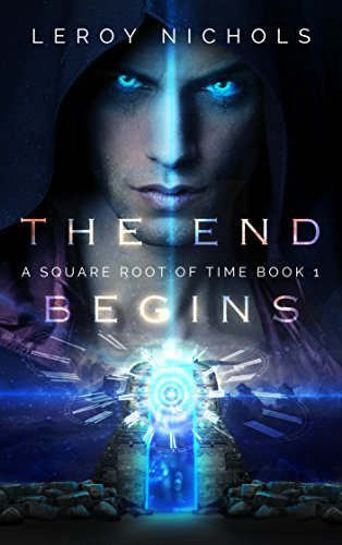 Book Cover Art Work for the book titled: The End Begins: A Square Root of Time Novel