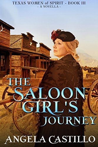 Book Cover Art Work for the book titled: The Saloon Girl's Journey (Texas Women of Spirit Book 3)