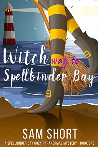 Book Cover Art Work for the book titled: Witch Way To Spellbinder Bay: A Spellbinder Bay Cozy Paranormal Mystery - Book One (Spellbinder Bay Paranormal Cozy Mystery Series 1)