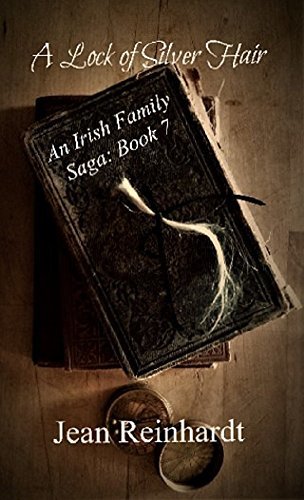 Book Cover Art Work for the book titled: A Lock of Silver Hair (An Irish Family Saga Book 7)