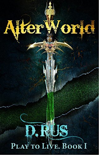 Book Cover Art Work for the book titled: AlterWorld (LitRPG: Play to Live. Book #1)