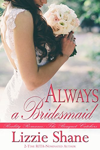 Book Cover Art Work for the book titled: Always a Bridesmaid (The Bouquet Catchers Book 1)