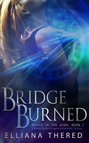 Book Cover Art Work for the book titled: Bridge Burned: A Norse Myths & Legends Romantic Fantasy (Bridge of the Gods Book 1)