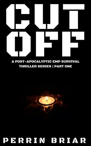 Book Cover Art Work for the book titled: Cut Off: Part One: A Post-Apocalyptic EMP Survival Thriller Series