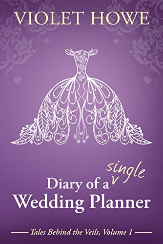 Book Cover Art Work for the book titled: Diary of a Single Wedding Planner (Tales Behind the Veils Book 1)