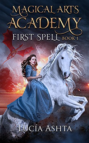 Book Cover Art Work for the book titled: First Spell (Magical Arts Academy Book 1)