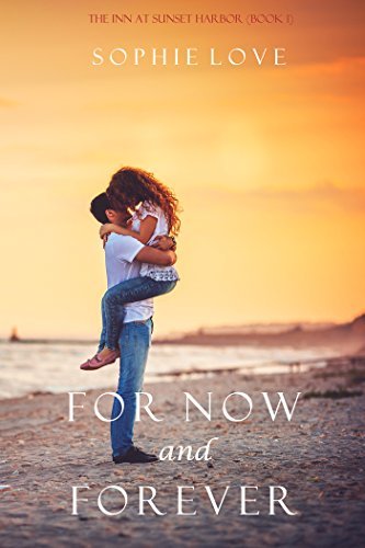 Book Cover Art Work for the book titled: For Now and Forever (The Inn at Sunset Harbor—Book 1)