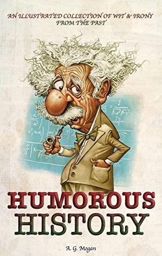 Book Cover Art Work for the book titled: HUMOROUS HISTORY: An Illustrated Collection Of Wit & Irony From The Past