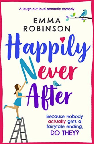 Book Cover Art Work for the book titled: Happily Never After: A laugh out loud romantic comedy