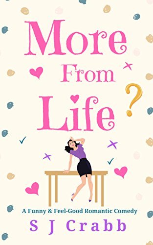 Book Cover Art Work for the book titled: More From Life: A Funny and Feel-Good Romantic Comedy