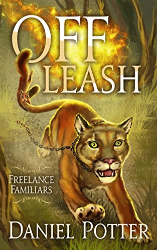 Book Cover Art Work for the book titled: Off Leash (Freelance Familiars Book 1)