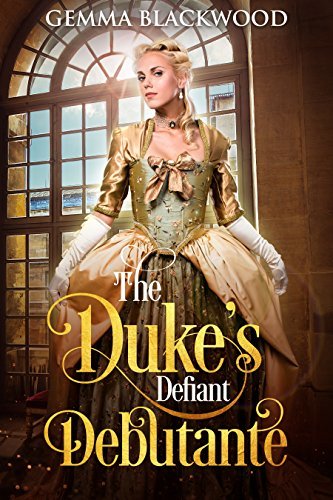 Book Cover Art Work for the book titled: The Duke's Defiant Debutante