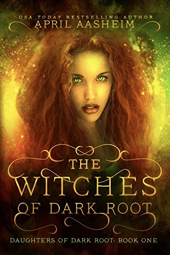 Book Cover Art Work for the book titled: The Witches of Dark Root (Daughters of Dark Root Book 1)