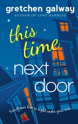 Book Cover Art Work for the book titled: This Time Next Door (Oakland Hills Book 2)