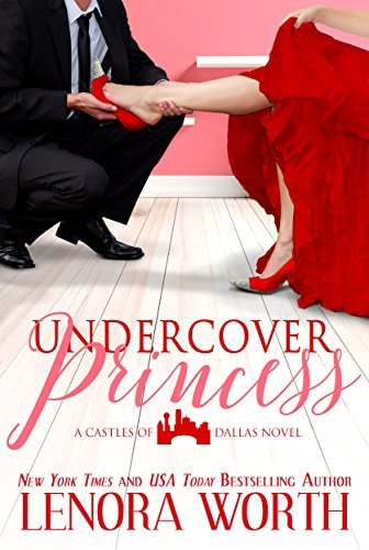 Book Cover Art Work for the book titled: Undercover Princess (Castles of Dallas Book 1)