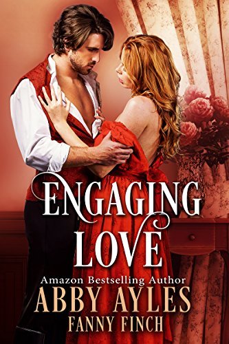Book Cover Art Work for the book titled: Engaging Love: A Clean and Sweet Historical Regency Romance Novel