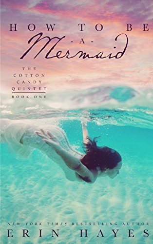 Book Cover Art Work for the book titled: How to be a Mermaid (The Cotton Candy Quintet Book 1)