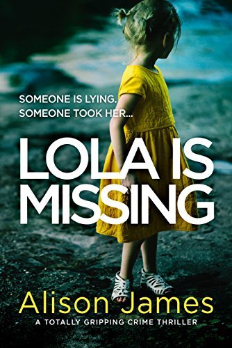 Book Cover Art Work for the book titled: Lola Is Missing: A totally gripping crime thriller (Detective Rachel Prince Book 1)