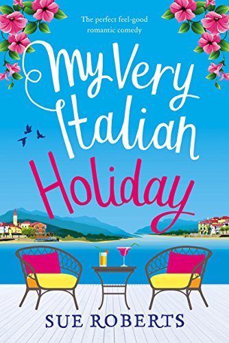 Book Cover Art Work for the book titled: My Very Italian Holiday: The perfect feel good romantic comedy
