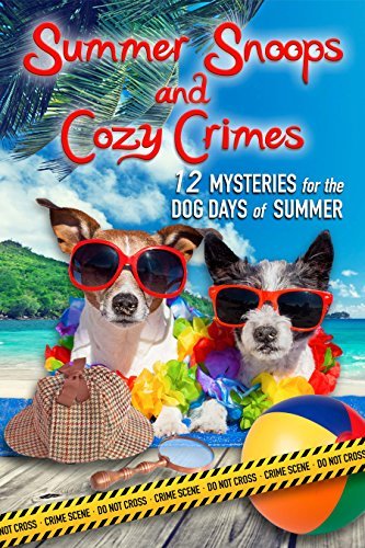 Book Cover Art Work for the book titled: Summer Snoops and Cozy Crimes: 12 Mysteries for the Dog Days of Summer