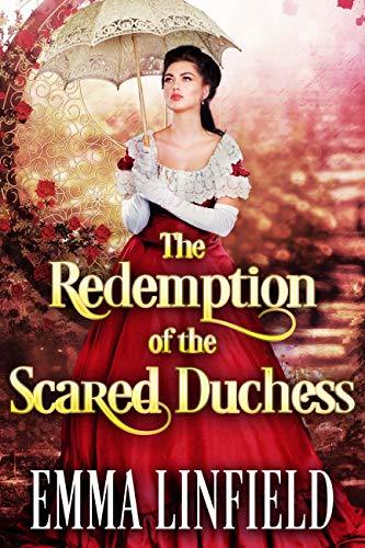 Book Cover Art Work for the book titled: The Redemption of the Scared Duchess: A Historical Regency Romance Novel