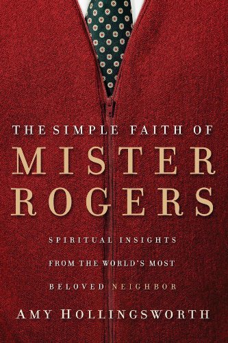 Book Cover Art Work for the book titled: The Simple Faith of Mister Rogers: Spiritual Insights from the World's Most Beloved Neighbor