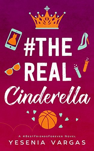 Book Cover Art Work for the book titled: #TheRealCinderella (#BestFriendsForever Book 1)