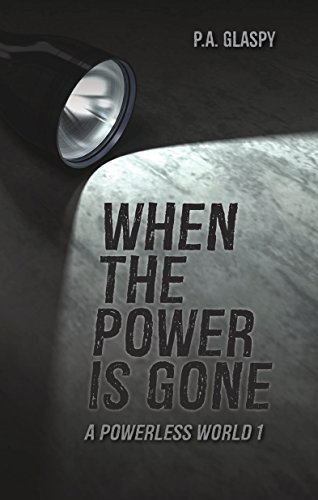 Book Cover Art Work for the book titled: When the Power is Gone: A Powerless World - Book 1