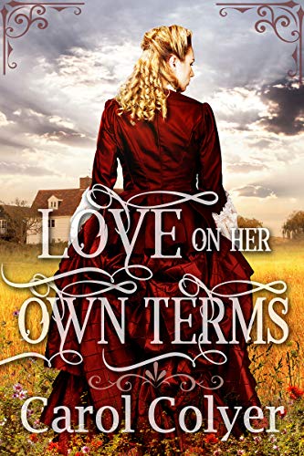 Book Cover Art Work for the book titled: Love on Her Own Terms: A Mail Order Bride Historical Western Romance Book